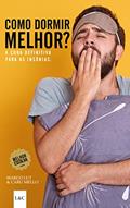 Ler Como Dormir Melhor? 10 Passos Infalíveis para Dormir Bem e Rápido: A cura definitiva das insônias, do autor Editora LeC