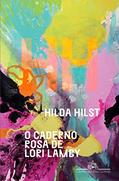Ler O caderno rosa de Lori Lamby, do autor Hilda Hilst Ler O caderno rosa de Lori Lamby, do autor Hilda Hilst
