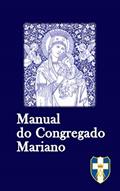 Ler Manual do Congregado Mariano: Reedição da 10a Edição Oficial (1948) (Portuguese Edition), do autor Fausto De Oliveira Ramos