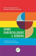 Ler Homoparentalidade e gênero: Vivência cotidiana e relações familiares, do autor Maria Ivone Marchi-Costa; Rosa Maria Stefanini de Macedo Ler Homoparentalidade e gênero: Vivência cotidiana e relações familiares, do autor Maria Ivone Marchi-Costa; Rosa Maria Stefanini de Macedo