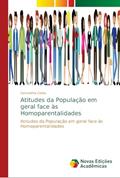 Ler Atitudes da População em geral face às Homoparentalidades, do autor Samantha Costa
