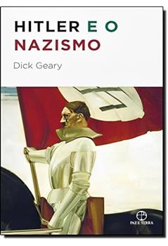Hitler e o nazismo, do autor Richard Geary
