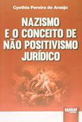 Ler Nazismo e o Conceito de Não Positivismo Jurídico, do autor Cynthia Pereira de Araújo Ler Nazismo e o Conceito de Não Positivismo Jurídico, do autor Cynthia Pereira de Araújo