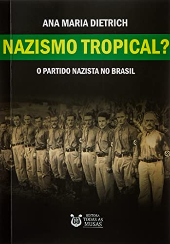Ler Nazismo Tropical?, do autor Ana Maria Dietrich
