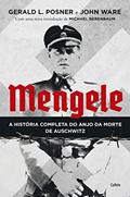 Ler Mengele: a História Completa do Anjo da Morte de Auschwitz, do autor Gerald L Posner; John Ware