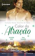 Ler Calor da Atração (Harlequin Coleção Noites Quentes de Verão Livro 2), do autor Michelle Reid; Kate Walker Ler Calor da Atração (Harlequin Coleção Noites Quentes de Verão Livro 2), do autor Michelle Reid; Kate Walker