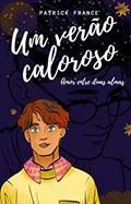 Ler Um Verão Caloroso: Amor entre duas Almas, do autor Patrick France Ler Um Verão Caloroso: Amor entre duas Almas, do autor Patrick France