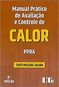 Ler Manual Prático De Avaliação E Controle De Calor - Ppra - 9ª Edição, do autor Tuffi Messias Saliba