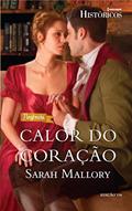 Ler Calor do Coração (Harlequin Históricos Livro 136), do autor Sarah Mallory Ler Calor do Coração (Harlequin Históricos Livro 136), do autor Sarah Mallory