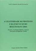 Ler A Legitimidade do Protesto e da Execução do Boleto Bancário, do autor Nancy Raquel Felipetto Malta