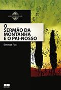 Ler O Sermão da Montanha e o Pai-Nosso, do autor Emmet Fox