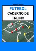 Ler FUTEBOL - Caderno de treino: Personalizar, anotando os seus diferentes jogos, exercícios e instruções. (Portuguese Edition), do autor My Sport Edition Ler FUTEBOL - Caderno de treino: Personalizar, anotando os seus diferentes jogos, exercícios e instruções. (Portuguese Edition), do autor My Sport Edition