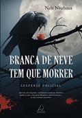 Ler Branca de Neve Tem Que Morrer, do autor Nele Neuhaus