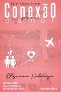 Ler Um voo com conexão para o amor, do autor Elyanna Brito Nóbrega