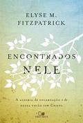 Ler Encontrados Nele, do autor Elyse Fitzpatrick Ler Encontrados Nele, do autor Elyse Fitzpatrick