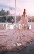 Ler A Canção Feérica (A Canção de Elliandra Livro 2), do autor Nana Miller