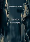 Ler FEÉRICA: A revelação, do autor Alessandra Benete