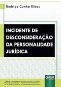Ler Incidente de Desconsideração da Personalidade Jurídica, do autor Rodrigo Cunha Ribas