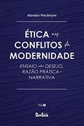 Ler Ética nos conflitos da modernidade - Vol. I, do autor Alasdair MacIntyre