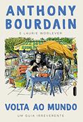 Ler Volta ao Mundo: Um Guia Irreverente, do autor Anthony Bourdain; Laurie Woolever