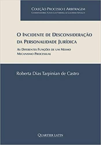 Ler O Incidente de Desconsideração da Personalidade Jurídica, do autor Roberta Dias Tarpinian