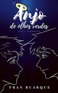 Ler Anjo de olhos verdes: Livro 1 - Descobertas, do autor Fran Buarque