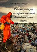 Ler Panorama e soluções para a gestão sustentável dos resíduos sólidos urbanos, do autor Jose Augusto Das Graças Ler Panorama e soluções para a gestão sustentável dos resíduos sólidos urbanos, do autor Jose Augusto Das Graças