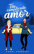 Ler Tão Complicado como o Amor, do autor Carol Ferreira
