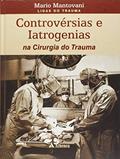 Ler Controvérsias e Iatrogenias, do autor Mário Mantovani