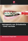 Ler Iatrogenia em Ortodontia - Uma revisão, do autor Amanpreet Singh Natt; Karan Maheshwari; Sharnjeet Kaur Ler Iatrogenia em Ortodontia - Uma revisão, do autor Amanpreet Singh Natt; Karan Maheshwari; Sharnjeet Kaur