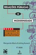 Ler Relações públicas e modernidade: novos paradigmas em comunicação organizacional, do autor Margarida Maria Krohling Kunsch