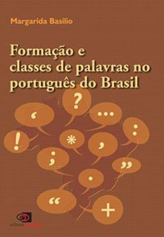 Formação e classes de palavras no português Brasil, do autor Margarida Basilio