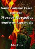 Ler Como Podemos Fazer com que Nossos Coracoes Suportem Reprovacao, do autor Silvio Dutra Ler Como Podemos Fazer com que Nossos Coracoes Suportem Reprovacao, do autor Silvio Dutra