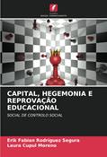 Ler CAPITAL, HEGEMONIA E REPROVAÇÃO EDUCACIONAL: SOCIAL DE CONTROLO SOCIAL, do autor Erik Fabián Rodríguez Segura; Laura Cupul Moreno