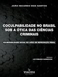 Ler COCULPABILIDADE NO BRASIL SOB A ÓTICA DAS CIÊNCIAS CRIMINAIS: VULNERABILIDADE SOCIAL NO JUÍZO DE REPROVAÇÃO PENAL, do autor JOÃO RICARDO DOS SANTOS Ler COCULPABILIDADE NO BRASIL SOB A ÓTICA DAS CIÊNCIAS CRIMINAIS: VULNERABILIDADE SOCIAL NO JUÍZO DE REPROVAÇÃO PENAL, do autor JOÃO RICARDO DOS SANTOS