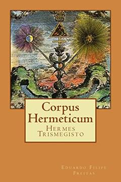 Corpus Hermeticum, do autor Hermes Trismegisto