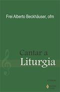 Ler Cantar a liturgia, do autor Frei Alberto Beckhäuser