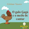 Ler O Galo Gagá e o medo de cantar, do autor Cristiane Tavares