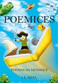 Ler POEMICES: Poemas da Meninice, do autor J. L. Silva