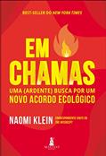 Ler Em Chamas: uma (ardente) Busca por um Novo Acordo Ecológico, do autor Naomi Klein