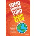 Ler Como mudar tudo: Um guia para jovens que querem proteger o planeta e uns aos outros, do autor Naomi Klein; Rebecca Stefoff