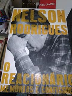 O Reacionário, do autor Nelson Rodrigues