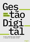 Ler Gestão digital: O guia essencial para alcançar o sucesso no mercado on-line, do autor Ellen Salomão Ler Gestão digital: O guia essencial para alcançar o sucesso no mercado on-line, do autor Ellen Salomão