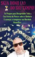 Ler Seja Dono do Seu Tempo: Fique Rico Agora ou Assuma sua Pobreza., do autor Fabio Tavares