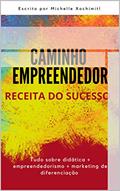 Ler CAMINHO EMPREENDEDOR : RECEITA DO SUCESSO, do autor MICHELLE XOCHIMITL