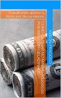 Ler Como ganhar no minimo R$2000,00 por mês com geladinhos.: Trabalhando apenas 5 horas por dia ou menos, do autor Ayron Fragoso