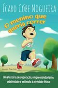 Ler O menino que queria correr, do autor Ícaro Cóbe Nogueira