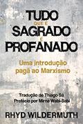 Ler Tudo Que É Sagrado É Profanado, do autor Rhyd Wildermuth