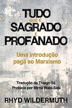 Tudo Que É Sagrado É Profanado, do autor Rhyd Wildermuth