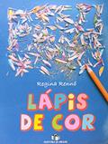 Ler Lápis de Cor, do autor Regina Rennó